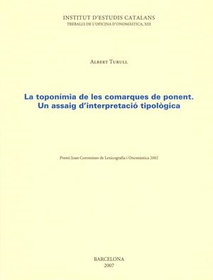 TOPONÍMIA DE LE COMARQUES DE PONENT, LA | 9788472839298 | TURULL, ALBERT | Llibreria Online de Tremp
