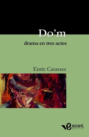DO'M DRAMA EN TRES ACTES | 9788493609559 | CASASSES, ENRIC | Llibreria Online de Tremp