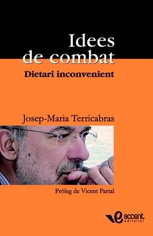 IDEES DE COMBAT : DIETARI INCONVENIENT | 9788493609504 | TERRICABRAS, JOSEP MARIA (1946- )