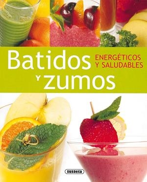 BATIDOS Y ZUMOS ENERGETICOS SALUDABLES | 9788430563241 | Llibreria Online de Tremp