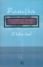 LIBRO AZUL, EL : NACIMIENTO, MUERTE Y REENCARNACION | 9788489897915 | RAMTHA , (ESPIRITU)