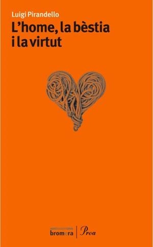 HOME, LA BESTIA I LA VIRTUT, L' | 9788484373186 | PIRANDELLO, LUIGI | Llibreria Online de Tremp