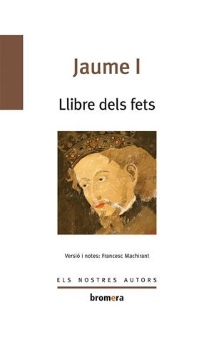 LLIBRE DELS FETS JAUME I | 9788498243116 | MACHIRANT, FRANCESC