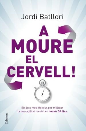 MOURE EL CERVELL, A | 9788466409285 | BATLLORI, JORDI | Llibreria Online de Tremp
