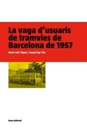 VAGA D'USUARIS DE TRAMVIES DE BARCELONA DE 1957, LA | 9788497662697 | COLL PIGEM, MARIA | Llibreria Online de Tremp