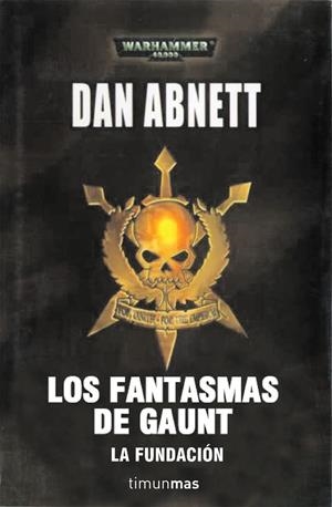 FANTASMAS DE GAUNT, LOS | 9788448044107 | ABNETT, DAN
