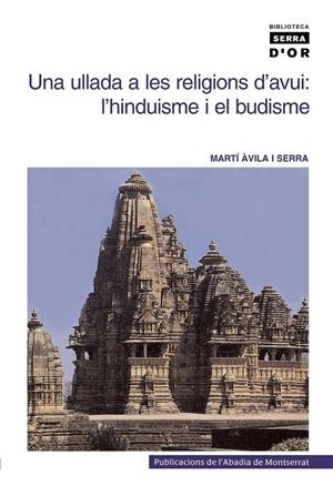 ULLADA A LES RELIGIONS D'AVUI, UNA : L'HINDUISME I EL BUDIS | 9788484152200 | AVILA I SERRA, MARTI