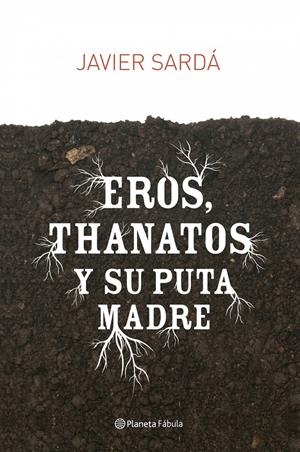 EROS THANATOS Y SU PUTA MADRE | 9788408080947 | SARDA, JAVIER | Llibreria Online de Tremp