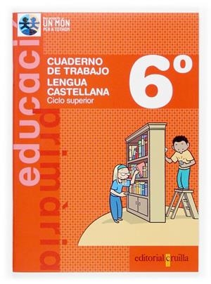 NOU PROJECTE UN MON PER A TOTHOM, LENGUA CASTELLANA, 6 EDUCA | 9788466111928 | ECHEVARRIA SORIANO, ESTHER | Llibreria Online de Tremp