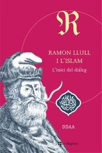 RAMON LLULL I L'ISLAM L'INICI DEL DIALEG | 9788498672206 | ROQUE, MARIA-ANGELS | Llibreria Online de Tremp
