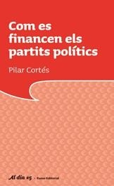 COM ES FINANCEN ELS PARTITS POLITICS | 9788497662772 | CORTES, PILAR | Llibreria Online de Tremp