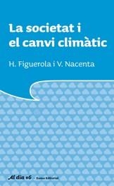 SOCIETAT I EL CANVI CLIMATIC, LA | 9788497662741 | FIGUEROLA. H, NACENTA, V. | Llibreria Online de Tremp
