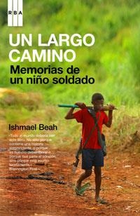 LARGO CAMINO, UN: MEMORIAS DE UN NIÑO SOLDADO | 9788498670011 | BEAH, ISHMAEL | Llibreria Online de Tremp