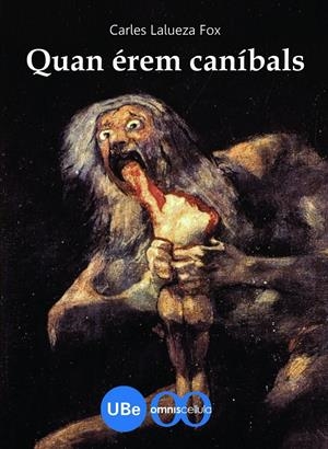 QUAN EREM CANIBALS | 9788447532902 | LALUEZA I FOX, CARLES (1965- ) | Llibreria Online de Tremp