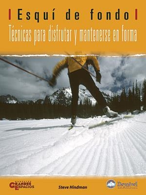 ESQUI DE FONDO: TECNICAS PARA DISFRUTAR... | 9788498291117 | HINDMAN, STEVE