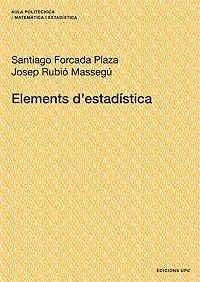 ELEMENTS D'ESTADISTICA | 9788483019269 | FORCADA PLAZA, SANTIAGO | Llibreria Online de Tremp