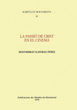 PASSIO DE CRIST EN EL CINEMA, LA | 9788484156628 | CLAVERAS I PEREZ, MONTSERRAT | Llibreria Online de Tremp