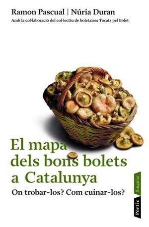 MAPA DELS BONS BOLETS A CATALUNYA | 9788498090482 | PASCUAL, RAMON; DURAN, NURIA | Llibreria Online de Tremp