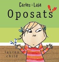 CARLES I LAIA OPOSATS | 9788479016722 | CHILD, LAUREN