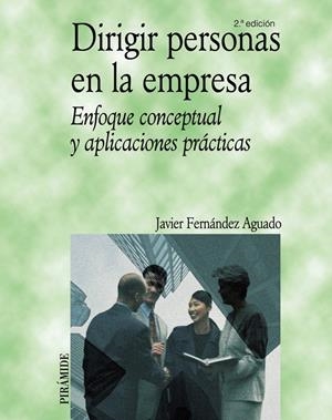 DIRIGIR PERSONAS EN LA EMPRESA: ENFOQUE CONCEPTUAL Y APLICAC | 9788436821598 | FERNANDO AGUADO, JAVIER
