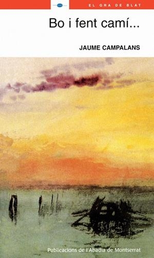 BO I FENT CAMI -- | 9788498830002 | CAMPALANS SERRADELL, JAUME | Llibreria Online de Tremp