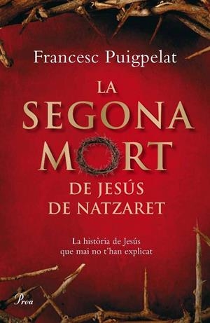 SEGONA MORT DE JESUS DE NATZARET, LA | 9788484371182 | PUIGPELAT, FRANCESC | Llibreria Online de Tremp