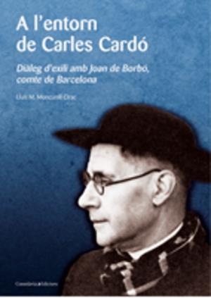 A L'ENTORN DE CARLES CARDO | 9788497913935 | MONCUNILL I CIRAC, LLUIS
