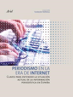 PERIODISMO EN LA ERA DE INTERNET | 9788408077565 | Llibreria Online de Tremp