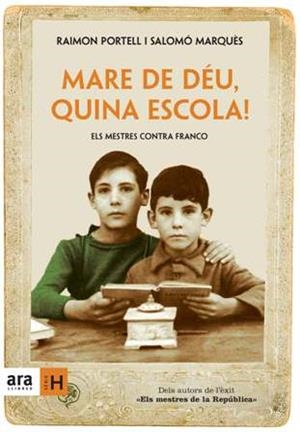 MARE DE DEU, QUINA ESCOLA! ELS MESTRES CONTRA FRANCO | 9788496767447 | PORTELL, RAIMON; MARQUES, SALOMO