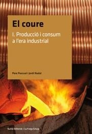 COURE, EL: I PRODUCCIO I CONSUM A L'ERA INDUSTRIAL | 9788497662796 | PASCUAL, PERE I JORDI NADAL | Llibreria Online de Tremp