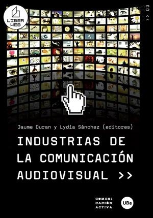 INDUSTRIAS DE LA COMUNICACION AUDIOVISUAL | 9788447532919 | DURAN, JAUME;  SANCHEZ, LYDIA | Llibreria Online de Tremp