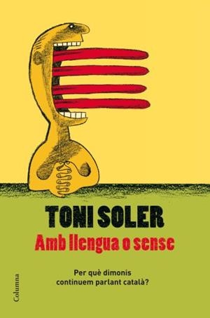AMB LLENGUA O SENSE | 9788466409728 | SOLER, TONI | Llibreria Online de Tremp