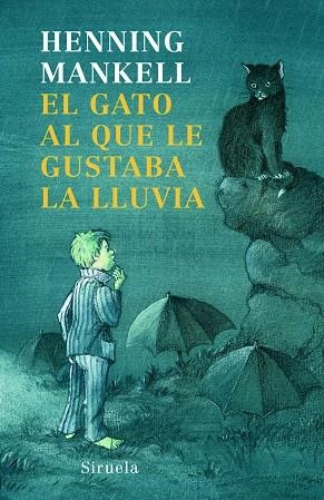 GATO AL QUE LE GUSTABA LA LLUVIA, EL | 9788498412321 | MANKELL, HENNING (1948- ) | Llibreria Online de Tremp