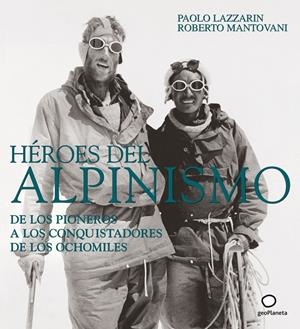 HEROES DEL ALPINISNO | 9788408082552 | MANTOVANI, ROBERTO; LAZZARIN, PAOLO | Llibreria Online de Tremp