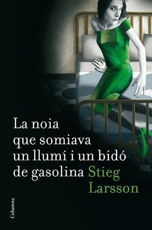 NOIA QUE SOMIAVA UN LLUMÍ I UN BIDÓ DE GASOLINA, LA | 9788466410045 | LARSSON, STIEG | Llibreria Online de Tremp
