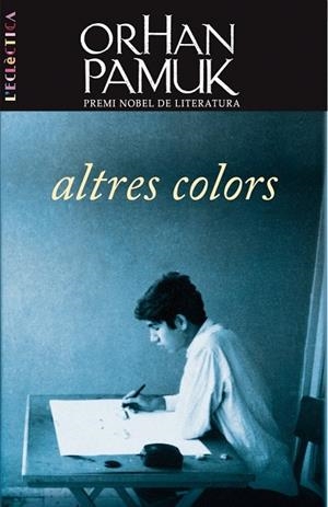 ALTRES COLORS | 9788498243529 | PAMUK, ORHAN | Llibreria Online de Tremp