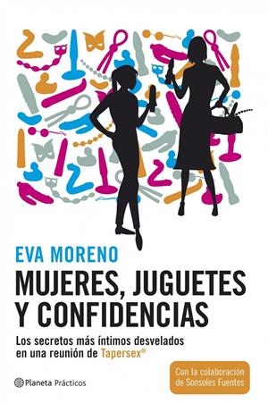 MUJERES, JUGUETES Y CONFIDENCIAS: LOS SECRETOS MÁS INTIMOS | 9788408072539 | MORENO, EVA | Llibreria Online de Tremp
