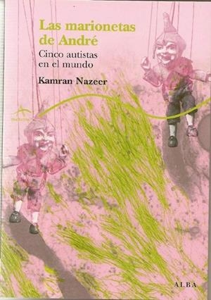 MARIONETAS DE ANDRE, LAS: CINCO AUTISTAS EN EL MUNDO | 9788484284024 | NAZEER, KAMRAN