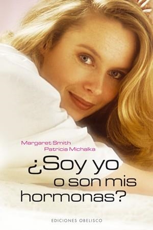 ¿SOY YO O SON MIS HORMONAS? | 9788497774574 | SMITH, MARGARET