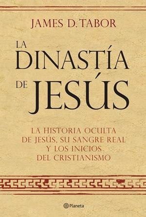 DINASTIA DE JESUS, LA | 9788408072560 | TABOR, JAMES D. | Llibreria Online de Tremp