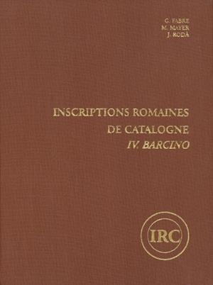 INSCRIPTIONS ROMAINES DE CATALOGNE. VOL IV-BARCINO | 9788474881172 | FABRE, G.; MAYER, M.; RODA, J.
