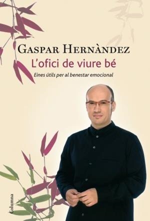 OFICI DE VIURE BE, L' | 9788466411035 | HERNANDEZ, GASPAR | Llibreria Online de Tremp