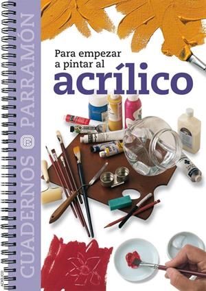 PARA EMPEZAR A PINTAR AL ACRILICO | 9788434222564