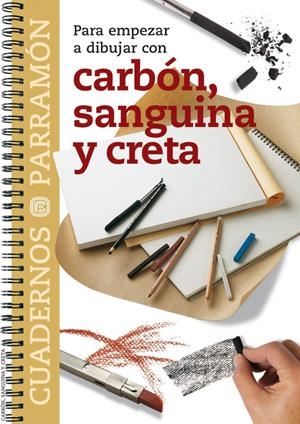 PARA EMPEZAR A DIBUJAR CON CARBON, SANGUINA Y CRETA | 9788434222786