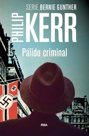 PALIDO CRIMINAL | 9788498676655 | KERR, PHILIP | Llibreria Online de Tremp