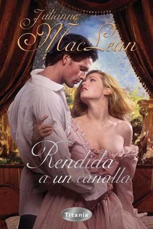 RENDIDA A UN CANALLA | 9788496711723 | MACLEAN, JULIANNE