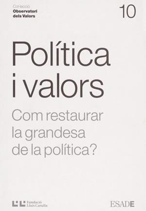 POLITICA I VALORS COM RESTAURAR LA GRANDESA DE LA POLITICA | 9788472269293 | Llibreria Online de Tremp