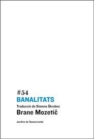 BANALITATS 54 | 9788497663359 | MOZETICH, BRANE | Llibreria Online de Tremp