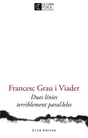 DUES LINIES TERRIBLEMENT PARAL.LELES | 9788473291446 | GRAU I VIADER, FRANCESC | Llibreria Online de Tremp