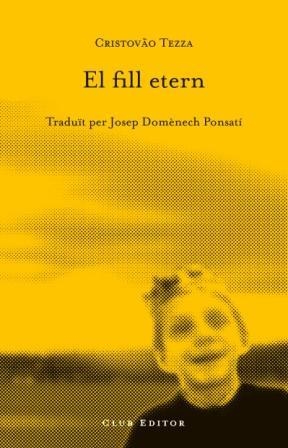 FILL ETERN, EL | 9788473291408 | TEZZA, CRISTOVAO | Llibreria Online de Tremp